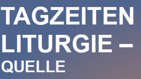 TAGZEITEN LITURGIE
